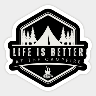 Life Is Better At The Campfire Funny Camper Camping Shirt. Gift Sticker